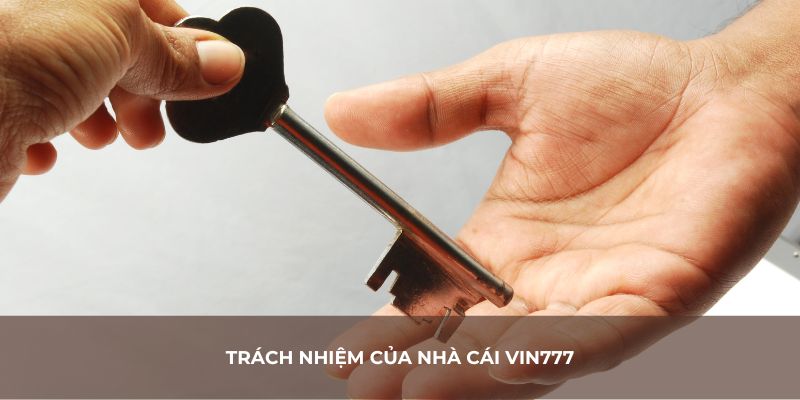 Trách nhiệm của nhà cái Vin777