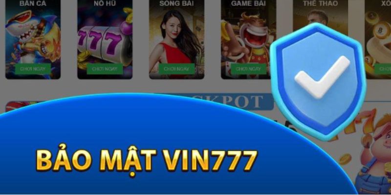 Hệ thống an toàn của nhà cái Vin777