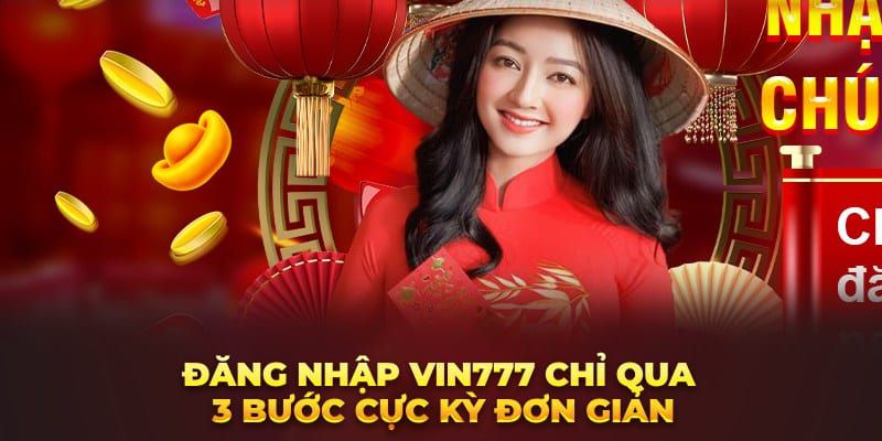 đăng nhập vin777 chỉ với 3 bước đơn giản