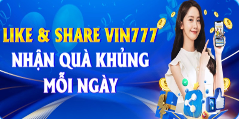 Thành viên thực hiện like và share facebook Vin777 nhận thưởng khủng