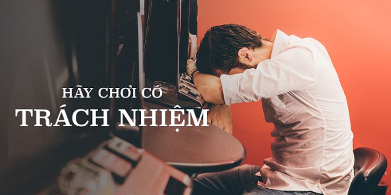 Để là một người chơi có trách nhiệm bạn nên biết điểm bắt đầu và dừng lại hợp lý