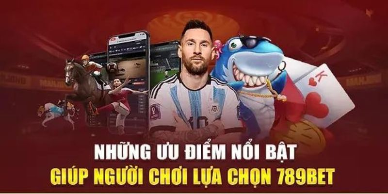 789BET sở hữu các ưu điểm thu hút đông đảo người chơi